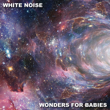 White Noise Baby Sleep, White Noise for Babies, White Noise Therapy - 11 Meditative White Noise Relaxation Wonders for Babies