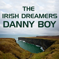 The Irish Dreamers - Danny Boy
