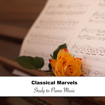 Piano Relax, Ambient Piano, Background Piano Music - 11 Classical Marvels: Study to Piano Music