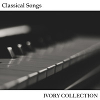 Gentle Piano Music, Piano Masters, Classic Piano - 15 Classical Songs: Ivory Collection