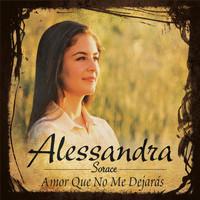 Alessandra Sorace - Amor Que No Me Dejarás