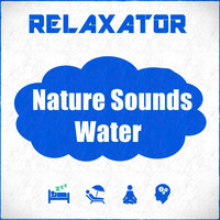 Relaxator - Nature Sounds Water