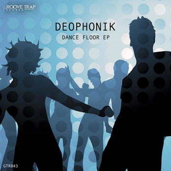 Deophonik - Dance Floor EP