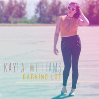 Kayla Williams - Parking Lot