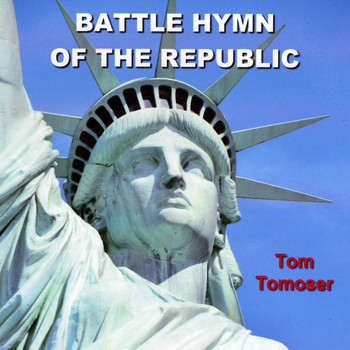 Tom Tomoser - Battle Hymn of the Republic