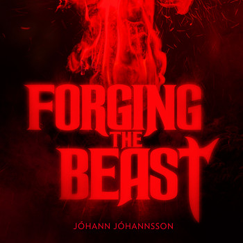 Jóhann Jóhannsson - Forging the Beast (Single from the Mandy Original Motion Picture Soundtrack)