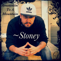 Stoney - Amountin’ to a Mountain (Explicit)