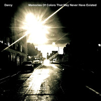 Darcy - Memories of Colors That May Never Have Existed