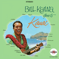 Bill Kaiwa - Bill Kaiwa Goes to Kauai