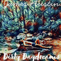 James Austin - Dirty Daydreams