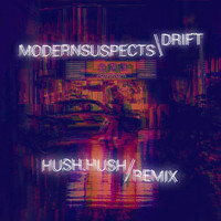 Modern Suspects - Drift (Hush.hush Remix)
