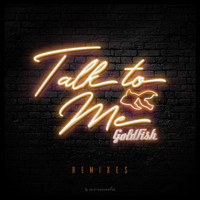 Goldfish - Talk To Me (Remixes)
