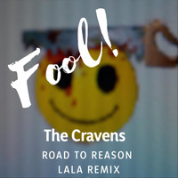 The Cravens - Fool / Road to Reason (Lala Remix)