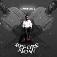 Limoblaze - Before Now