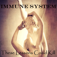 Immune System - These Lessons Could Kill