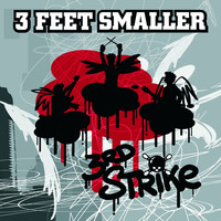 3 Feet Smaller - 3rd Strike