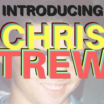 Chris Trew - Introducing Chris Trew (Explicit)