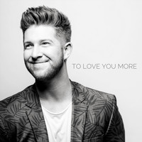 Eric Michael Krop - To Love You More
