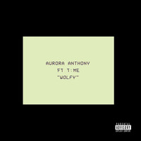 Aurora Anthony - Wolfy (feat. T: Me) (Explicit)