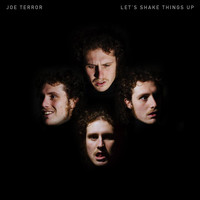 Joe Terror - Let's Shake Things Up