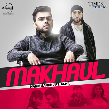 Manni Sandhu - Makhaul - Single