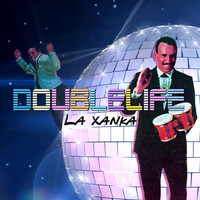DoubleLife - La Xanka