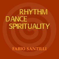 Fabio Santilli - Rhythm Dance Spirituality