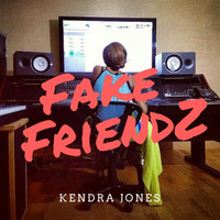 Kendra Jones - Fake Friendz