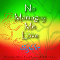 Sky Blue - No Mamaguy Me Love (Explicit)
