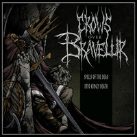 Crows over Brávellir - Spells of the Dead / Into Kingly Death