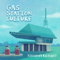 Runaway Ricochet - Gas Station Culture (Explicit)
