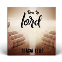 Stasia Estep - Bless Us Lord