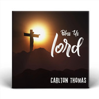 Carlton Thomas - Bless Us Lord
