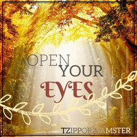 Tzippora Amster - Open Your Eyes
