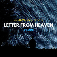 Believe over Hope - Letter from Heaven Remix (feat. Sheena Lovia)