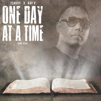 2savvy & Kay V - One Day at a Time (feat. Nivel)