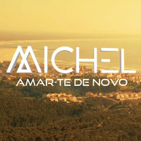 Michel - Amar-Te de Novo