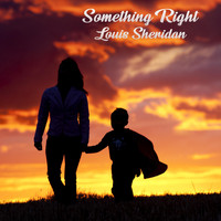 Louis Sheridan - Something Right