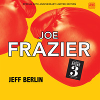 Jeff Berlin - Joe Frazier: Round 3 (30th Anniversary EP)
