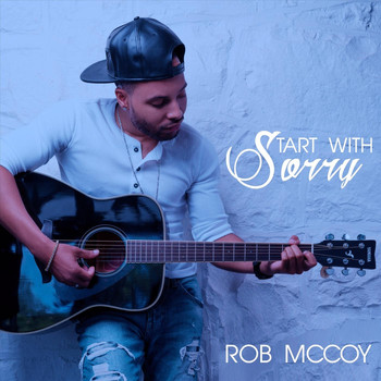 Rob McCoy - Start with Sorry