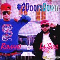 Romano - 2 Doors Down (feat. La'soul) (Explicit)