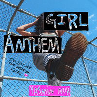 Yasmin Nur - Girl Anthem
