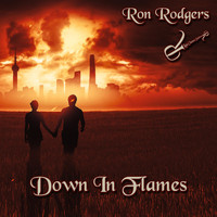 Ron Rodgers - Down in Flames