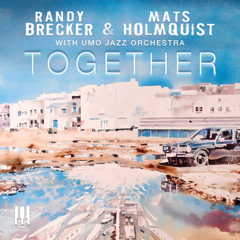 Randy Brecker, Mats Holmquist & UMO Jazz Orchestra - Together