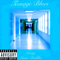 Dusty - Teenage Blues (feat. Mister Buddha) (Explicit)