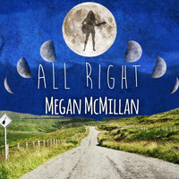 Megan McMillan - All Right