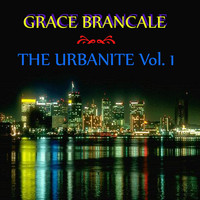 Grace Brancale - The Urbanite, Vol. 1