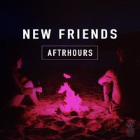 Aftrhours - New Friends
