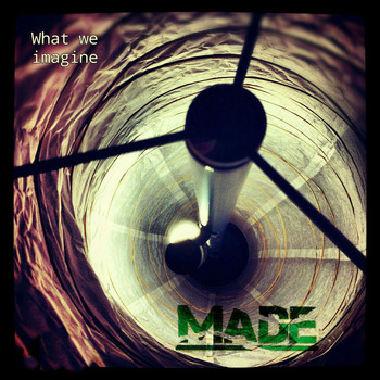 Made - What We Imagine