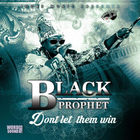 Black Prophet - Don't Let Them Win